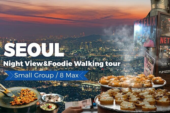 Seoul City Night View and Foodie Walking Tour - Why this evening tour works